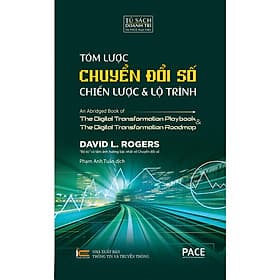 Sách Tóm Lược Chuyển Đổi Số - Chiến Lược Và Lộ Trình - David L. Rogers