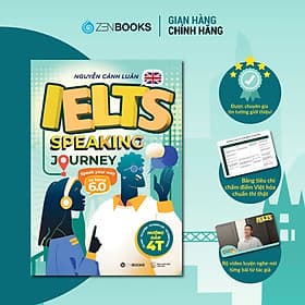 IELTS Speaking Journey: Lộ trình tự học IELTS Speaking từ cơ bản đến band 6.0 - Nguyễn Cảnh Luân - Luana Rinaldo