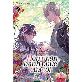 Hôn Nhân Hạnh Phúc Của Tôi (Light Novel) - Bản Quyền - Kim Quý