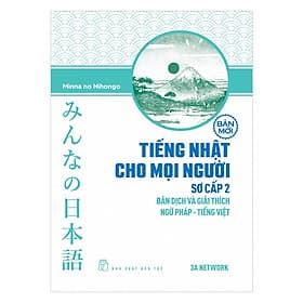 Sách Tiếng Nhật Cho Mọi Người - Sơ Cấp 2 - Bản Dịch Và Giải Thích Ngữ Pháp - Tiếng Việt (Bản Mới) - Minna no Nihongo
