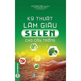 Kỹ Thuật Làm Giàu Selen Cho Cây Trồng - Thu