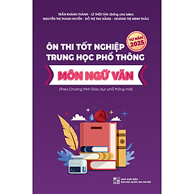 Ôn thi Tốt nghiệp trung học phổ thông môn Ngữ Văn (Theo chương trình Giáo dục phổ thông mới) - Theo Theobald