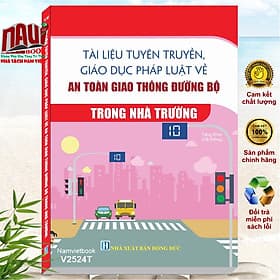 Sách Tài Liệu Tuyên Truyền, Giáo Dục Pháp Luật Về An Toàn Giao Thông Đường Bộ Trong Nhà Trường (V2524T) - An Vi