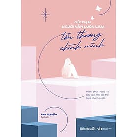 Gửi bạn, người vẫn luôn làm tổn thương chính mình - Bản Quyền - 