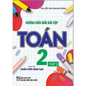 Hướng Dẫn Giải Bài Tập Toán Lớp 2 - Tập 2 - Bám Sát SGK Chân Trời Sáng Tạo - Hồng Ân - An