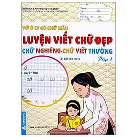 Vở Ô Ly Có Chữ Mẫu Luyện Viết Chữ Đẹp - Chữ Nghiêng, Chữ Viết Thường - Tập 1 - Lý Nam