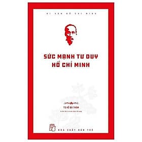 Di Sản Hồ Chí Minh - Sức Mạnh Tư Duy Hồ Chí Minh - Bản Quyền - Minh