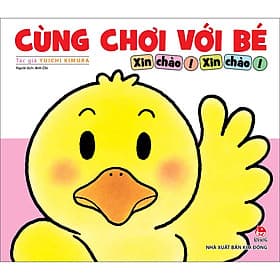 Sách Cùng Chơi Với Bé - Xin Chào! Xin Chào! - Nhà xuất bản Larousse