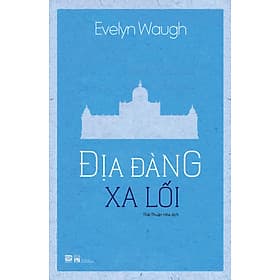 Địa Đàng Xa Lối - Tiểu Thuyết - Evelyn Waugh