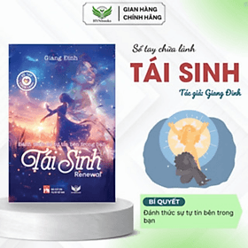 TÁI SINH - Giang Đinh- NXB Phụ Nữ- Hành trình 28 ngày giúp phụ nữ chữa lành, tìm lại tự tin, yêu thương bản thân - Việt Thư