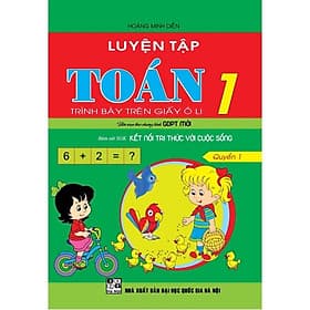 Luyện Tập Toán Lớp 1 - Quyển 1 - Trình Bày Trên Giấy Ô Li - Bám Sát SGK Kết Nối Tri Thức Với Cuộc Sống - Hồng Ân - An