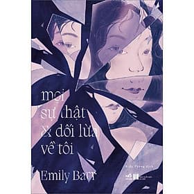 Sách Mọi sự thật và dối lừa về tôi - Nhã Nam