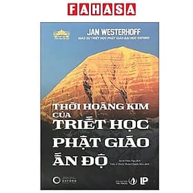 Thời Hoàng Kim Của Triết Học Phật Giáo Ấn Độ - Hoàng Kim