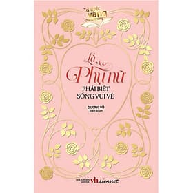 Sách Là Phụ Nữ Phải Biết Sống Vui Vẻ - Vũ