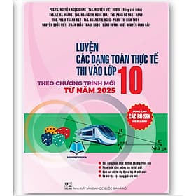 Luyện các dạng Toán thực tế thi vào Lớp 10 theo chương trình mới từ 2025 - Theo Theobald