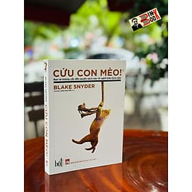 [In hai màu] CỨU CON MÈO! - BẠN SẼ KHÔNG CẦN QUYỂN SÁCH NÀO VỀ BIÊN KỊCH NỮA! - Blake Snyder - Lucas Luân Nguyễn dịch - Công ty TNHH Sáng tạo Bột - NXB Phụ Nữ Việt Nam. - Nguyễn Nam