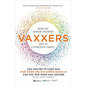 Sách Vaxxers - Câu Chuyện Về Cuộc Đua Phát Triển Vắc-Xin Chống Covid-19 Của Các Nhà Khoa Học Oxford - Chuyện