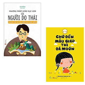 Combo 2 cuốn sách Làm Cha Mẹ: Phương Pháp Giáo Dục Con Của Người Do Thái - Giúp Trẻ Tự Tin Bước Vào Cuộc Sống + Chờ Đến Mẫu Giáo Thì Đã Muộn - Chà