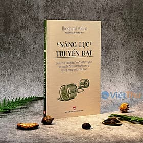 Năng Lực Truyền Đạt – Làm Chủ Năng Lực “Nói”, “Viết”, “Nghe” Sẽ Quyết Định Sự Thành Công Trong Công Việc Của Bạn - Thanh Thanh