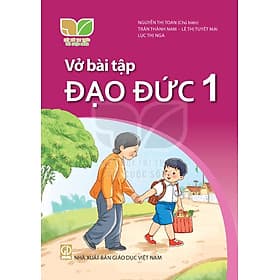 Sách Vở bài tập Đạo Đức 1- Kết Nối Tri Thức Với Cuộc Sống (Kèm bìa nilong bọc sách) - Tri Thức