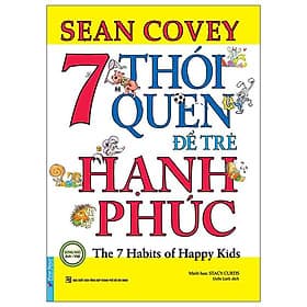 7 Thói Quen Để Trẻ Hạnh Phúc ( Song Ngữ )