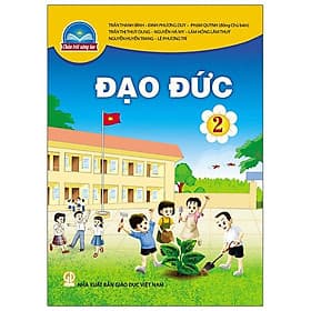 Sách Giáo Khoa Đạo Đức Bài Học Lớp 2 Bộ Chân Trời Sáng Tạo Năm 2021 - NXB Giáo Dục