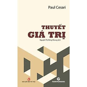 Thuyết Giá Trị - Paul Cesari – Trường Phương Books – NXB Tri Thức - Tri Thức
