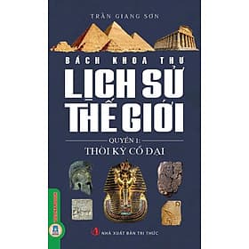 Bách Khoa Thư Lịch Sử Thế Giới, Quyển 1 - Thời Kỳ Cổ Đại - Bách Khoa