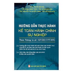 Sách Hướng Dẫn Thực Hành Kế Toán Hành Chính Sự Nghiệp Theo Thông Tư Số 107/2017/TT-BTC - TT Giới Thiệu Sách TP. HCM