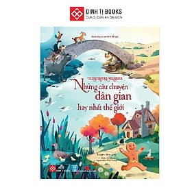 Những câu chuyện dân gian hay nhất thế giới-Illustrated Classics Đinh Tị Books phát hành - Chuyện