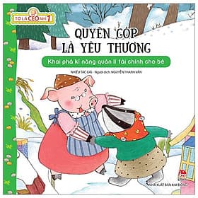 Tớ Là CEO Nhí 1: Quyên Góp Là Yêu Thương - Kim Quý