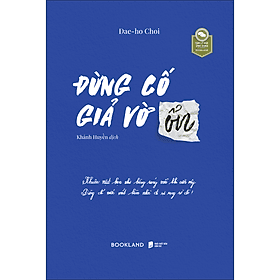 Sách Đừng Cố Giả Vờ Ổn - Bookland