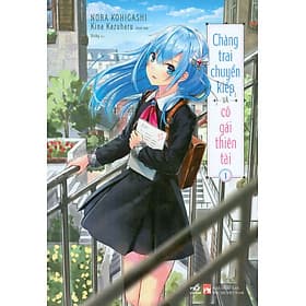 Chàng Trai Chuyển Kiếp Và Cô Gái Thiên Tài - Tập 1 - Gã