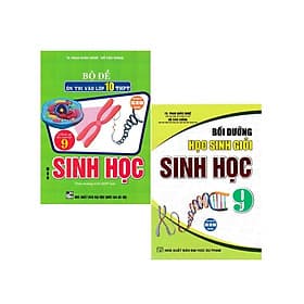 Combo Bộ Đề Ôn Thi Vào Lớp 10 THPT Môn Sinh Học + Bồi Dưỡng Học Sinh Giỏi Sinh Học 9 - Phan Khắc Nghệ - An Thi
