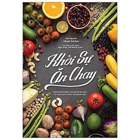Khởi Sự Ăn Chay - Dinh Dưỡng Dành Cho Người Ắn Chay Và 14 Ngày Để Bạn Bắt Đầu - An Vi