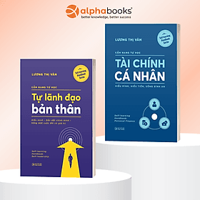 Combo 2 Cuốn: Cẩm Nang Tự Học Tài Chính Cá Nhân - Hiểu Mình, Hiểu Tiền, Sống Bình An + Cẩm Nang Tự Học Tự Lãnh Đạo Bản Thân - Hiểu Mình, Dẫn Dắt Chính Mình, Sống Một Cuộc Đời Có Giá Trị - Lương Thị Vân - Alpha Books
