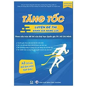 Tăng Tốc Luyện Đề Thi Đánh Giá Năng Lực - Theo Cấu Trúc Đề Thi Của Đại Học Quốc Gia TP. Hồ Chí Minh - Theo Theobald