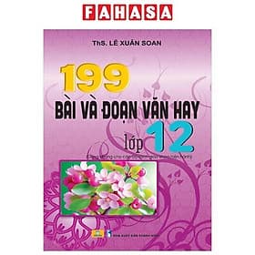199 Bài Và Đoạn Văn Hay Lớp 12 (Dùng Chung Cho Các Bộ Sách Giáo Khoa Hiện Hành) - Thương Thương