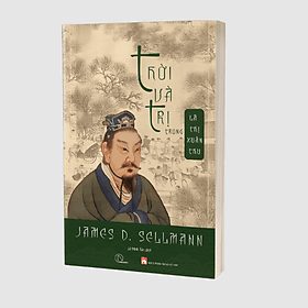 THỜI VÀ TRỊ TRONG LÃ THỊ XUÂN THU – James D. Sellmann - Lê Minh Tân dịch – Book Hunter
