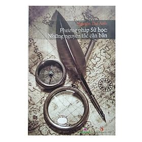 Phương Pháp Sử Học : Những Nguyên Tắc Căn Bản - NG.UYÊN
