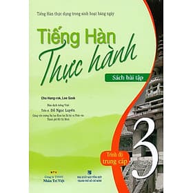 Sách Tiếng Hàn Thực Hành (Tập 3) - Trình Độ Trung Cấp - Bài Tập - Việt Hà