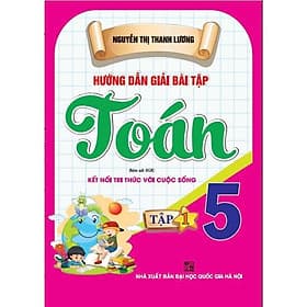 Hướng Dẫn Giải Bài Tập Toán 5 - Tập 1 - Bám Sát SGK Kết Nối Tri Thức Với Cuộc Sống - Hồng Ân - An