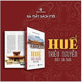 Huế Triều Nguyễn Một Cái Nhìn - Phương Phương