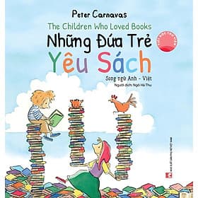 Sách Song Ngữ - Children Who Loved Books – Những Đứa Trẻ Yêu Sách - Nhà xuất bản Larousse