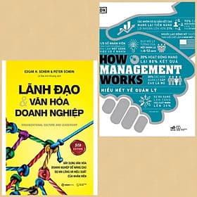 Combo 2Q: Lãnh Đạo Và Văn Hóa Doanh Nghiệp + How Management Works - Hiểu Hết Về Quản Lý (Sách Quản Lý/Quản Trị Nhân Lực Thành Công) - Do