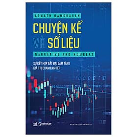Sách Kinh Doanh Đặc Sắc - Chuyện Kể Và Số Liệu - Sự Kết Hợp Bất Bại Làm Tăng Giá Trị Doanh Nghiệp - Nhã Nam