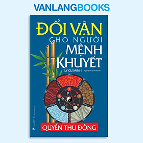 Sách Đổi Vận Cho Người Mệnh Khuyết - Quyển Thu Đông - Thu
