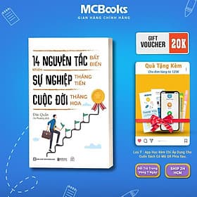 14 Nguyên Tắc Bất Biến Khiến Sự Nghiệp Thăng Tiến Cuộc Đời Thăng Hoa - MCBooks - NG.UYÊN