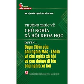 Thường thức về chủ nghĩa xã hội khoa học. Quyển 1: Quan điểm của chủ nghĩa Mác - Lênin về chủ nghĩa xã hội và con đường đi lên chủ nghĩa xã hội - Di Di
