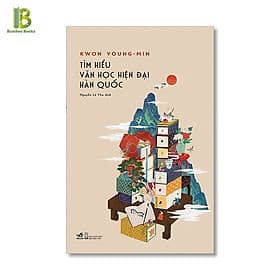 Tìm Hiểu Văn Học Hiện Đại Hàn Quốc - Kwon Young Min - Nguyễn Lệ Thu dịch - Thu Hà